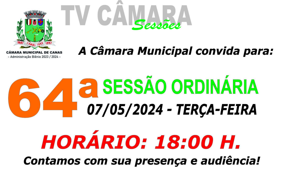 Convite para 64ª Sessão Ordinária – 07/05/2024