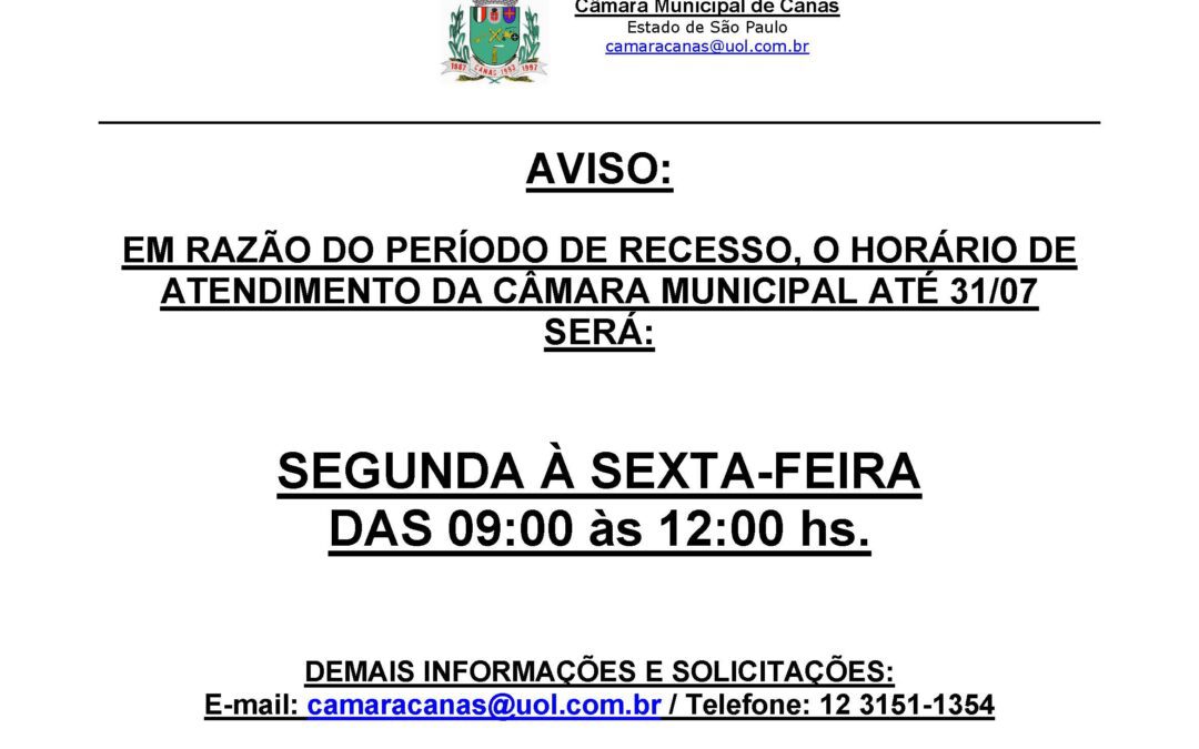 AVISO – horário de funcionamento a partir de 1/7 até 31/7 